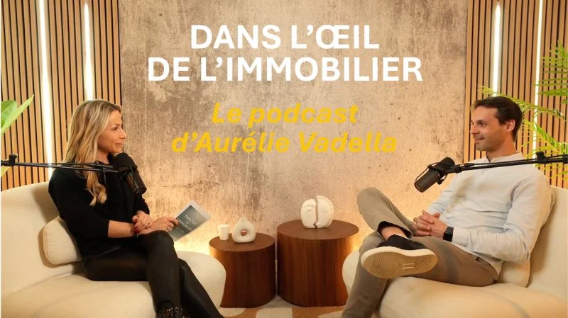 Quentin Saint Guilhem invité du podcast Dans l'œil de l'immobilier par Aurélie Vadella